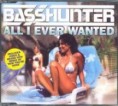 BASSHUNTER- ALL I EVER WANTED